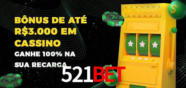521Bet melhor bônus de depósito
